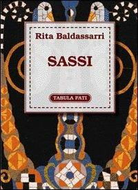Sassi - Rita Baldassarri - Libro Tabula Fati 1999, Flores | Libraccio.it