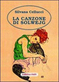 La canzone di Solwejg - Silvana Cellucci - Libro Tabula Fati 1999, Carta da visita | Libraccio.it