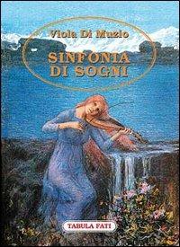 Sinfonia di sogni - Viola Di Muzio - Libro Tabula Fati 2000, Carta da visita | Libraccio.it