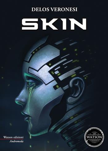 Skin. I figli del Newman. Vol. 2 - Delos Veronesi - Libro Watson 2019, Andromeda | Libraccio.it