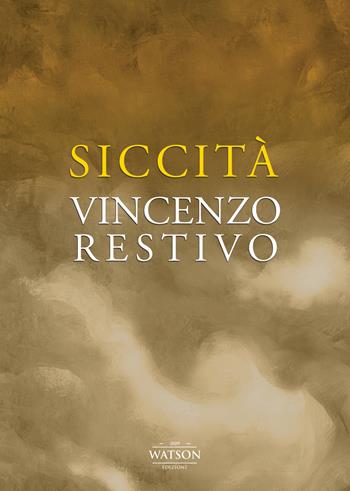 Siccità - Vincenzo Restivo - Libro Watson 2021, Ombre | Libraccio.it