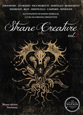 Strane creature. Vol. 2  - Libro Watson 2019, TrueFantasy | Libraccio.it