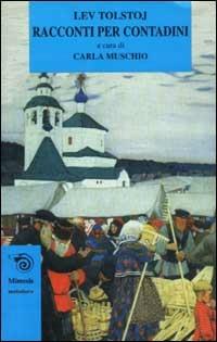 Racconti per contadini - Lev Tolstoj, Prem Chand - Libro Mimesis 1999, Meledoro | Libraccio.it