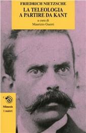 La teologia a partire da Kant. L'opera giovanile di Nietzsche che anticipa «La volontà di potenza»