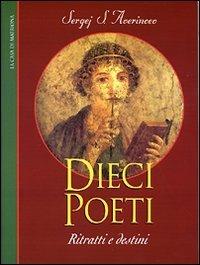 Dieci poeti: ritratti e destini - Sergej S. Averincev - Libro La Casa di Matriona 2002, Ricerche | Libraccio.it