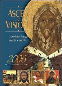 Ascesi e visione. Antiche icone della Carelia - Vladimir N. Platonov - Libro La Casa di Matriona 2005, Libro-calendario | Libraccio.it