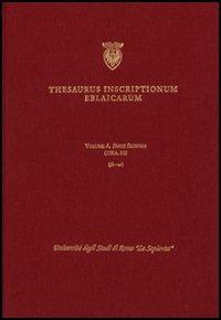 Thesaurus inscriptionum eblaicarum. Vol. 1/2: Áb-Az  - Libro Università La Sapienza 2004 | Libraccio.it