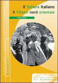 Il Sahara italaiano. Il Tibesti nord-orientale - Ardito Desio - Libro Università La Sapienza 2006 | Libraccio.it
