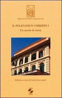 Il Policlinico Umberto I. Un secolo di storia  - Libro Università La Sapienza 2006, Quaderno rivista Medicina nei Secoli | Libraccio.it