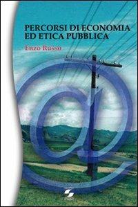 Percorsi di economia ed etica pubblica - Enzo Russo - Libro Università La Sapienza 2007 | Libraccio.it
