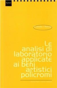 Le analisi di laboratorio applicate ai beni artistici policromi - Lorenzo Appolonia, Stefano Volpin - Libro Il Prato 1999, I talenti | Libraccio.it