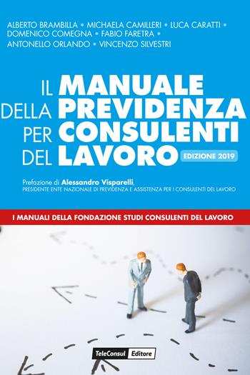 Il manuale della previdenza per consulenti del lavoro  - Libro TeleConsul 2019, I manuali della Fondazione Studi Consulenti del Lavoro | Libraccio.it