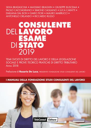 Consulente del lavoro. Esame di Stato 2019  - Libro TeleConsul 2019, I manuali della Fondazione Studi Consulenti del Lavoro | Libraccio.it