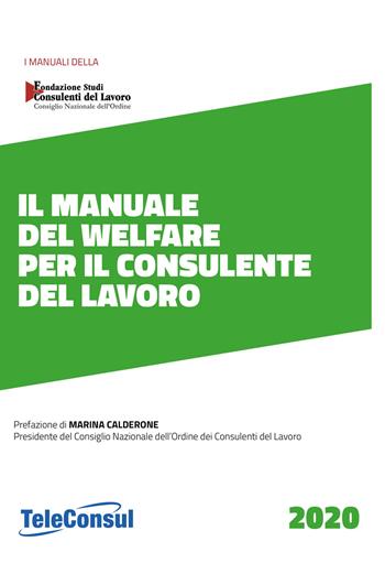 Il manuale del welfare per il consulente del lavoro. Nuova ediz.  - Libro TeleConsul 2020, TcManuali | Libraccio.it