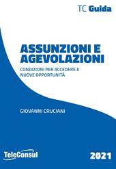 Assunzioni e agevolazioni. Condizioni per accedere e nuove opportunità