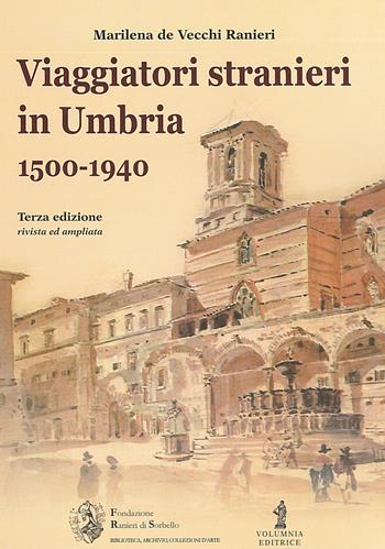 Viaggiatori stranieri in Umbria (1500-1940) - M. Maddalena De Vecchi Ranieri - Libro Fondazione Ranieri di Sorbello 2019 | Libraccio.it