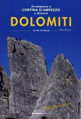 Arrampicare a Cortina d'Ampezzo. Ediz. italiana e tedesca - Mauro Bernardi - Libro Athesia Spectrum 2008 | Libraccio.it