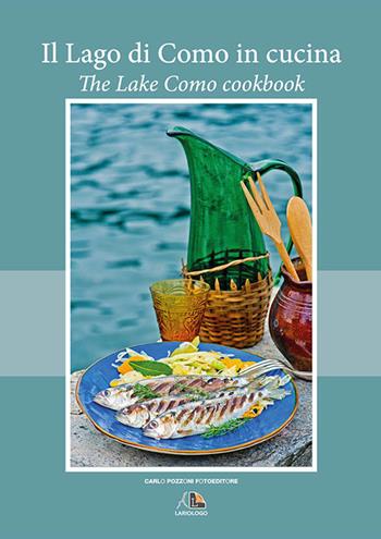 Il lago di Como in cucina. Ediz. bilingue  - Libro Editrice Lariologo 2019 | Libraccio.it