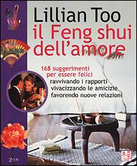 Il Feng shui dell'amore - Lillian Too - Libro Zelig 2001, Futura | Libraccio.it