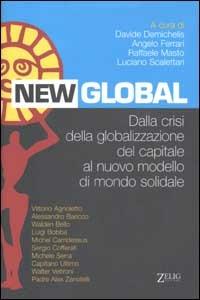 New global. Dalla crisi della globalizzazione del capitale al nuovo modello di mondo sociale  - Libro Zelig 2003, Futura | Libraccio.it