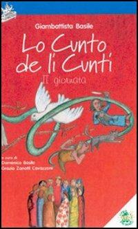 Lo cunto de li cunti. 2ª giornata. Ediz. illustrata. Con CD Audio - Giambattista Basile - Libro L'Isola dei Ragazzi 2005, La nostra storia | Libraccio.it