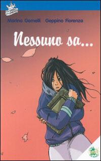 Nessuno sa... - Marina Gemelli, Geppino Fiorenza - Libro L'Isola dei Ragazzi 2006, La bottega della fantasia | Libraccio.it