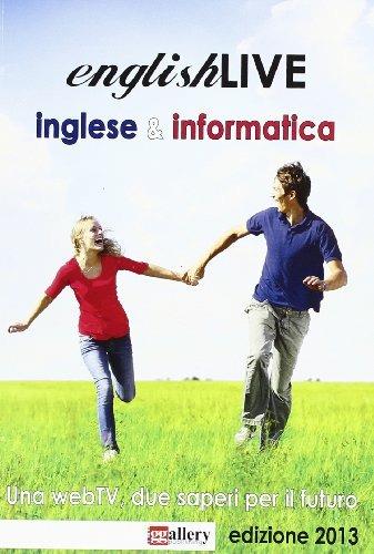 Englishlive inglese & informatica. Una webtv, due saperi per il futuro - Daniele Canepa, Martina Moresco, Paolo Macrì - Libro GGallery 2013 | Libraccio.it