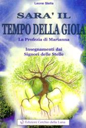 Sarà il tempo della gioia. La profezia donata a Marianna ignori delle stelle