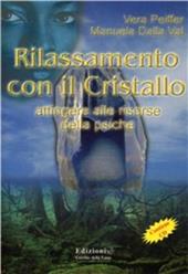 Rilassamento con il cristallo. Attingere alle risorse della psiche. Con CD Audio