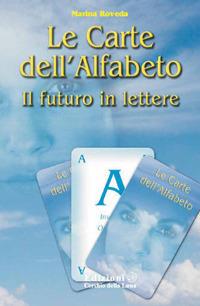 Le carte dell'alfabeto - Marina Roveda - Libro Cerchio della Luna 2008 | Libraccio.it