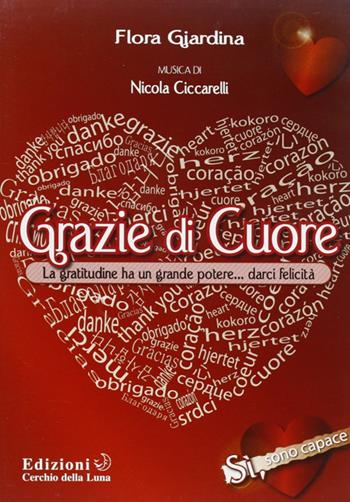 Grazie di cuore. Con CD Audio - Flora Giardina - Libro Cerchio della Luna 2009 | Libraccio.it