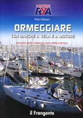 Ormeggiare con barche a vela e a motore. Accenni sulle manovre con cattivo tempo