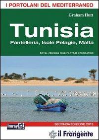 Tunisia Pantelleria, isole Pelagie, Malta. Portolano del Mediterraneo - Graham Hutt - Libro Edizioni Il Frangente 2013 | Libraccio.it
