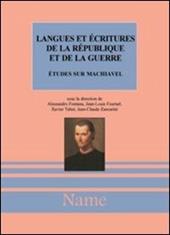 Langues et écritures de la République et de la guerre. Études sur Machiavel