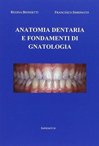 Anatomia dentaria e fondamenti di gnatologia - Regina Biondetti - Libro Imprimitur 2012 | Libraccio.it