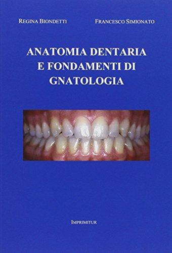 Anatomia dentaria e fondamenti di gnatologia - Regina Biondetti - Libro Imprimitur 2012 | Libraccio.it