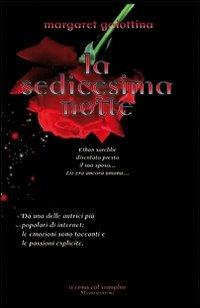 La sedicesima notte - Margaret Gaiottina - Libro Mamma 2009, A cena col vampiro | Libraccio.it