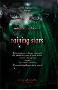 Raining stars - Michaela Dooley - Libro Mamma 2010, A cena col vampiro | Libraccio.it