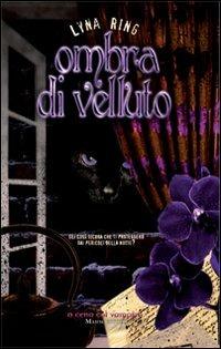 Ombra di velluto - Lyna Ring - Libro Mamma 2011 | Libraccio.it