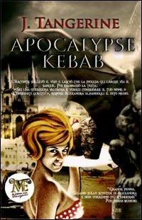 Apocalypse Kebab - J. Tangerine - Libro Mamma 2012 | Libraccio.it