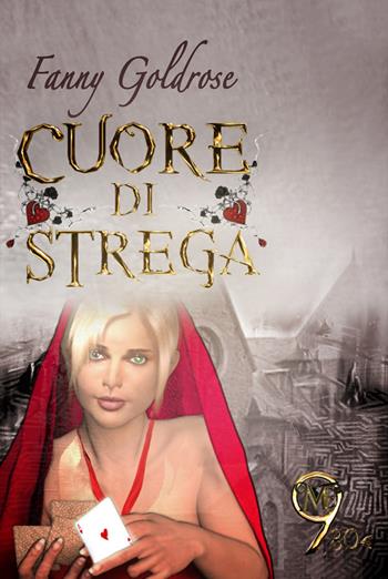 Cuore di strega - Fanny Goldrose - Libro Mamma 2014 | Libraccio.it