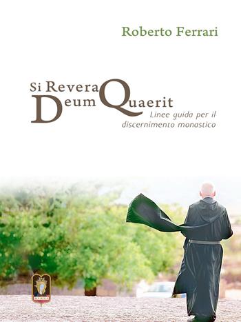 Si revera Deum quaerit. Linee guida per il discernimento monastico - Roberto Ferrari - Libro Mamma 2018 | Libraccio.it