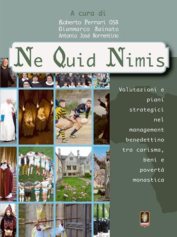 Ne quid nimis. Valutazioni e piani strategici nel management benedettino tra carisma, beni e povertà monastica  - Libro Mamma 2018 | Libraccio.it