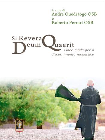 Si revera Deum quaerit. Linee guida per il discernimento monastico - André Ouedraogo, Roberto Ferrari - Libro Mamma 2026 | Libraccio.it