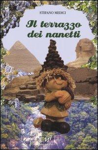 Il terrazzo dei nanetti - Stefano Medici - Libro Masso delle Fate 2005, Impronte | Libraccio.it