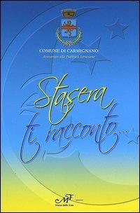 Stasera ti racconto... Premio letterario «Il Campano» 2004  - Libro Masso delle Fate 2005, Il Campano | Libraccio.it