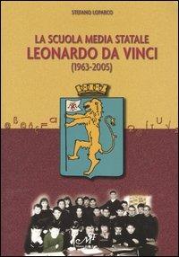 La Scuola media statale Leonardo da Vinci (1963-2005) - Stefano Loparco - Libro Masso delle Fate 2005, Storia locale | Libraccio.it