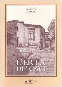 L' erta de' caci. Racconti della fantasia e della memoria - Marco Ciaschi - Libro Masso delle Fate 2005, Fiabe giochi fantasia | Libraccio.it