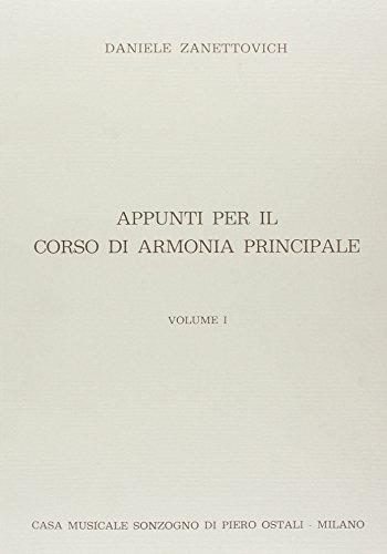 Appunti per il corso di armonia principale. Per le Scuole. Vol. 1 - Daniele Zanettovich - Libro Casa Musicale Sonzogno 2011 | Libraccio.it