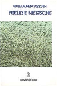Freud e Nietzsche - Paul-Laurent Assoun - Libro Giovanni Fioriti Editore 2016, Psicoanalisi | Libraccio.it